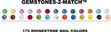 Aneway® Gem Jam™ Nail Gel | GEMSTONES-2-MATCH™ | 175 Nail Rhinestone Colors | Color Chart #1-#100 | CRYSTAL ROUND FACETED FLATBACK RHINESTONES